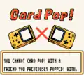 "You cannot Card Pop! with a friend you previously Popped! with."