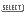 SELECT