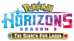 Pokémon Horizons: Season 2—The Search for Laqua