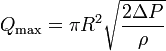 Q_\max{} = \pi R^2 \sqrt\frac{2 \Delta P}{\rho}