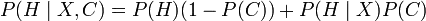 P(H \mid X,C) = P(H)(1-P(C)) + P(H \mid X)P(C)