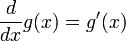  \frac{d}{dx}g(x)=g'(x) 