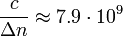 \frac{c}{\Delta n} \approx 7.9\cdot10^9
