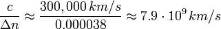 \frac{c}{\Delta n}\approx\frac{300,000\,km/s}{0.000038}\approx7.9\cdot10^9\,km/s