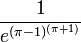 \frac {1} {e ^ {(\pi-1)^{(\pi+1)}}}