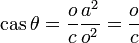 \operatorname{cas} \theta = \frac{o}{c} \frac{a^{2}}{o^2} = \frac{o}{c}