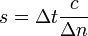 s=\Delta t\frac{c}{\Delta n}