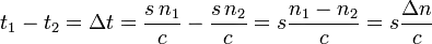 t_1-t_2=\Delta t=\frac{s\,n_1}{c}-\frac{s\,n_2}{c}=s\frac{n_1-n_2}{c}=s\frac{\Delta n}{c}