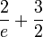 \frac{2}{e} + \frac32