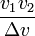 \frac{v_1v_2}{\Delta v}