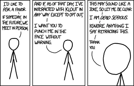 Though please do confirm that it's actually *me* on Klout first, and not one of my friends trying to get me punched. The great thing about this douchebag deadman switch is that I will never dare trigger it.