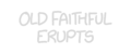 oldfaithful.gif