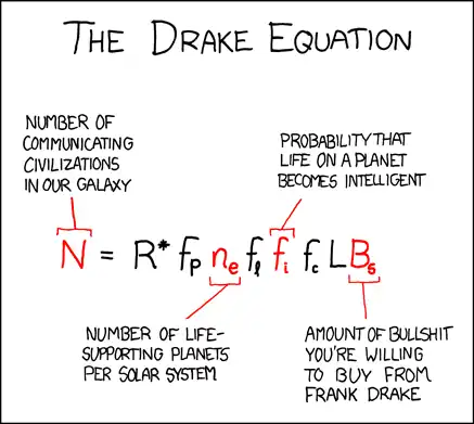 But seriously, there's loads of intelligent life. It's just not screaming constantly in all directions on the handful of frequencies we search.