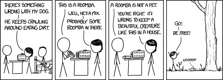 It's probably for the best. Since Roombas are native to North America, it's illegal for Americans to keep them in their houses under the Migratory Bird Treaty Act.