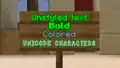 Showcase of different ways to style a sign using a dye and a glow ink, text formatting and a set of Unicode characters to use as an alternative font.