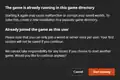 A warning about running another copy of the game if it is already running.