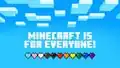 Minecraft is for everyone!