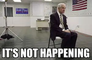 Ron Paul it's not happening.png