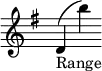 { \new Staff \with { \remove "Time_signature_engraver" } \key g \major d'_"Range" (b'') }