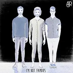 The official cover artwork for "I'm Not Famous".
