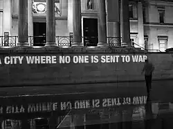 I Want To Live in a City Where No One Is Sent to War, the National Gallery, London UK, 2006