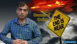 Muhammad Qasim dreamt we now final generation on earth.