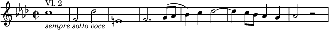 { \tempo 2 = 120 \set Score.tempoHideNote=##t \set Staff.midiInstrument = "violin" \relative c'' { \key f \minor \time 2/2
c1 ^"Vl. 2" _\markup { \italic "sempre sotto voce" } | f,2 des' | e,1 | f2. g8( as | bes4) c des2~ | des4 c8 bes as4 g | as2 r }}
