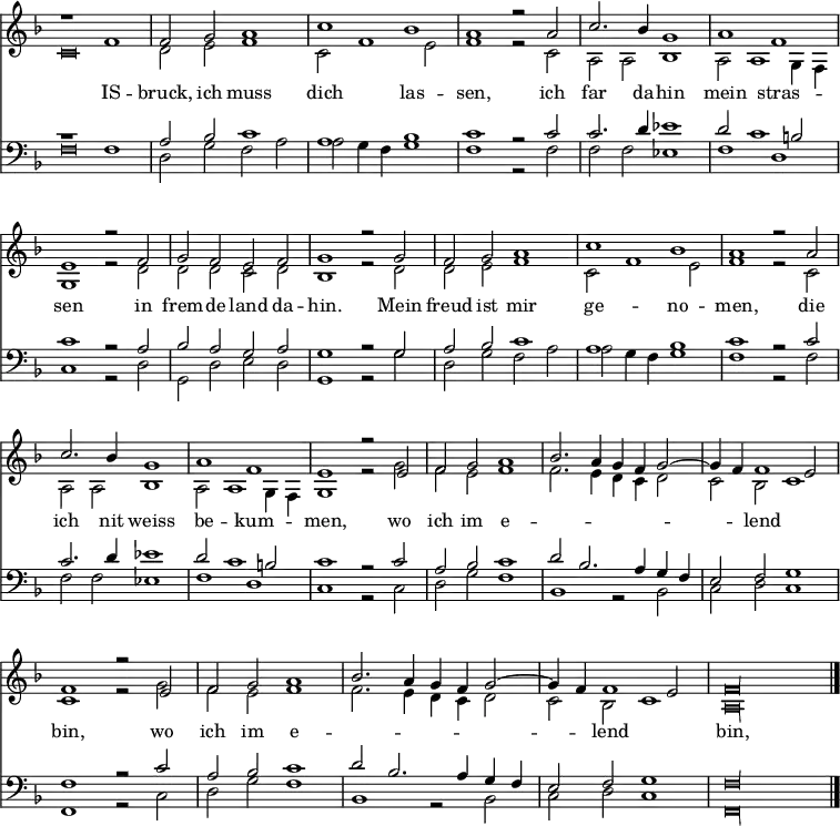 
<< <<
\new Staff { \clef treble \time 4/2 \key f \major \set Staff.midiInstrument = "flute" \omit Staff.TimeSignature \set Score.tempoHideNote = ##t \override Score.BarNumber  #'transparent = ##t
  \relative c' 
  << { r1 f1 | f2 g a1 | c bes | a r2
  a2 | c2. bes4 g1 | a f | e r2
  f2 | g f e f | g1 r2
  g2 | f g a1 | c bes | a r2
  a2 | c2. bes4 g1 | a f | e r2
  e2 | f g a1 | bes2. a4 g f g2~ | g4 f f1 e2 | f1 r2
  e2 | f g a1 | bes2. a4 g f g2~ | g4 f f1 e2 | \cadenzaOn \override Staff.NoteHead.style = #'baroque f\longa \bar"|." } \\
  { \override Staff.NoteHead.style = #'baroque c\breve \revert Staff.NoteHead.style | d2 e f1 | c2 f1 e2 | f1 r2
  c2 | a a bes1 | a2 a1 g4 f | g1 r2
  d'2 | d d c d | bes1 r2 
  d2 | d2 e f1 | c2 f1 e2 | f1 r2
  c2 | a a bes1 | a2 a1 g4 f | g1 r2 
  g'2 | f e f1 | f2. e4 d c d2 | c bes c1 | c1 r2
  g'2 | f e f1 | f2. e4 d c d2 | c bes c1 | \override Staff.NoteHead.style = #'baroque a\longa } >>
}
\new Lyrics \lyricmode {
""1 IS1 -- bruck,2 ich2 muss1 dich1 las -- sen,1.
ich2 far2. da4 -- hin1 mein stras -- sen1.
in2 frem -- de land da -- hin.1.
Mein2 freud ist mir1 ge -- no -- men,1.
die2 ich2. nit4 weiss1 be -- kum -- men,1.
wo2 ich im e1 -- "" -- "" -- ""2 -- lend1. bin,
wo2 ich im e1 -- "" -- "" -- ""2 -- lend1. bin,
}
\new Staff { \clef bass \key f \major \set Staff.midiInstrument = "flute" \omit Staff.TimeSignature
  \relative c
  << { r1 f1 | a2 bes c1 | a bes | c r2
  c2 | c2. d4 es1 | d2 c1 b2 | c1 r2
  a2 | bes a g a | g1 r2
  g2 | a2 bes c1 | a bes | c r2 
  c2 | c2. d4 es1 | d2 c1 b2 | c1 r2 
  c2 | a bes c1 | d2 bes2. a4 g f | e2 f g1 | f r2
  c'2 | a bes c1 | d2 bes2. a4 g f | e2 f g1 | \override Staff.NoteHead.style = #'baroque f\longa } \\
  { \override Staff.NoteHead.style = #'baroque f\breve \revert Staff.NoteHead.style | d2 g f a | a g4 f g1 | f r2
  f2 | f f es1 | f d | c r2 
  d2 | g, d' e d | g,1 r2 
  g'2 | d2 g f a | a g4 f g1 | f r2 
  f2 | f f es1 | f d | c r2 
  c2 | d g f1 | bes, r2 bes2 | c d c1 | f, r2
  c'2 | d g f1 | bes, r2 bes2 | c d c1 | \override Staff.NoteHead.style = #'baroque f,\longa} >>
}
>> >>
\layout { indent = #0 }
\midi { \tempo 2 = 108 }
