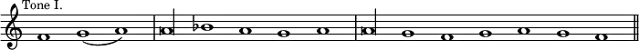{ \mark \markup \small "Tone I." \override Score.TimeSignature #'stencil = ##f \relative f' { \cadenzaOn f1 g( a) \bar "|" a\longa bes1 a g a \bar "|" a\longa g1 f g a g f \bar "||" } }