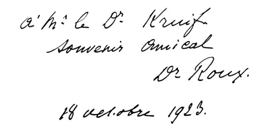 "à Mr. le Dr. Kruif, souvenir amical, Dr. Roux. 18 octobre 1923"