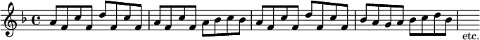 { \relative a' { \key f \major \time 4/4
 a8 f c' f, d' f, c' f, | a f c' f, a bes c bes | %end line 1
 a f c' f, d' f, c' f, | bes a g a bes c d bes | s_"etc." } }