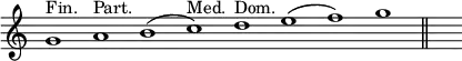 { \override Score.TimeSignature #'stencil = ##f \relative g' { \cadenzaOn g1^"Fin." a^"Part." b( c)^"Med." d^"Dom." e( f) g \bar "||" s } }