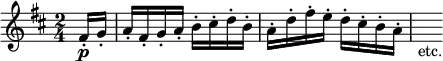 { \relative f' { \key d \major \time 2/4 \partial 8
 fis16-.\p g-. | a-. fis-. g-. a-. b-. cis-. d-. b-. |
 a-. d-. fis-. e-. d-. cis-. b-. a-. | s_"etc." } }