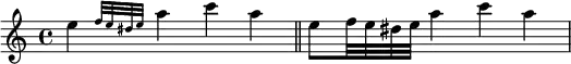 { \relative e'' { \time 4/4
 \afterGrace e4 { f32 e dis e } a4 c a \bar "||"
 e8 f32 e dis e a4 c a } }
