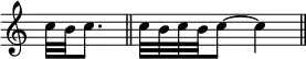 { \override Score.TimeSignature #'stencil = ##f \cadenzaOn c''32[ b' c''8.] \bar "||" c''32[ b' c'' b' c''8] ~ c''4 \bar "||" }