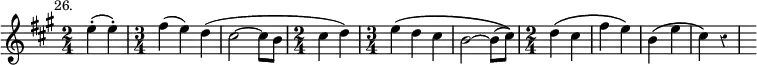 { \override Staff.Rest #'style = #'classical \time 2/4 \key a \major \relative e'' { \mark \markup \small "26." e4-.( e-.) | \time 3/4 fis( e) d( | cis2 ~ cis8 b | \time 2/4 cis4( d) | \time 3/4 e\( d cis | b2 ~ b8( cis)\) | \time 2/4 d4\( cis | fis e\) | b\( e | cis\) r | s4 } }