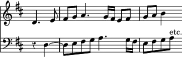{ << \new Staff \relative d' { \override Score.BarNumber #'break-visibility = #'#(#f #f #f) \override Score.Rest #'style = #'classical \override Score.TimeSignature #'stencil = ##f \time 4/4 \partial 2 \key d \major
d4. e8 | fis g a4. g16 fis e8 fis | g a b4 }
\new Staff \relative d { \clef bass \key d \major
r4 d ~ | d8 e fis g a4. g16 fis | e8 fis g a^"etc." } >> }