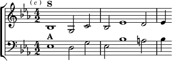  \new ChoirStaff <<
  \new Staff \relative b { \key ees \major \time 4/2 \mark \markup \tiny { ( \italic c ) }
    bes1^\markup \bold "S" g2 c | bes ees1 d2 | ees4 }
  \new Staff \relative e { \clef bass \key ees \major
    ees1^\markup \bold "A" d2 g | ees bes'1 a2 | bes4 } >>