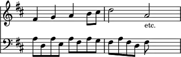 { \override Score.TimeSignature #'stencil = ##f \time 4/4 \key d \major << \relative f' { fis4 g a b8 cis | d2 a_\markup { \smaller etc. } }
\new Staff { \clef bass \key d \major \relative a { a8 d, a' e a fis a g | fis a fis d fis } } >> }