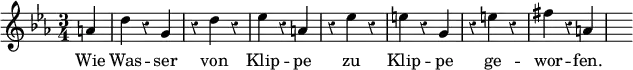 { \override Staff.Rest #'style = #'classical \time 3/4 \key ees \major \partial 4 \relative a' { a4 | d r g, | r d' r | ees r a, | r ees' r | e r g, | r e' r | fis r a, | s }
\addlyrics { Wie Was -- ser von Klip -- pe zu Klip -- pe ge -- wor -- fen. } }
