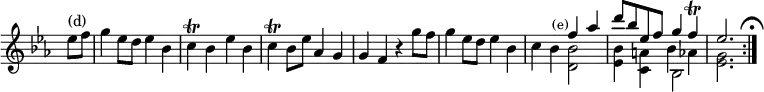 { \override Score.TimeSignature #'stencil = ##f \time 2/2 \key ees \major \partial 4 \relative e'' { \repeat volta 2 { ees8^"(d)" f g4 ees8 d ees4 bes c\trill bes ees bes | c\trill bes8 ees aes,4 g g f r g'8 f | g4 ees8 d ees4 bes | c bes << { f'^\markup { \halign #1 \smaller (e) } aes d8 bes ees, f g4 f\trill ees2. } \\ { <bes d,>2 <bes ees,>4 <a c,> bes,2 <ees g>2. } \\ { } \\ { s2 s bes'4 aes } >> \mark \markup { \musicglyph #"scripts.ufermata" } } } }