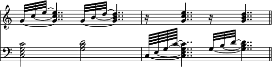 { \override Score.TimeSignature #'stencil = ##f \time 4/4 << \relative g' { \stemUp \set tieWaitForNote = ##t \override TupletNumber #'stencil = ##f \times 2/3 { g32[ ~ c ~ e] ~ } <e c g>4.. \times 2/3 { g,32[ ~ b ~ d] ~ } <d b g>4.. | r16 <e c g>4.. r16 <d b g>4.. \bar "||" }
\new Staff { \clef bass \relative c' { \set tieWaitForNote = ##t \override TupletNumber #'stencil = ##f <c g e c>2 <d b g> | \stemUp c,64[ ~ e ~ g ~ c] ~ \stemDown <c g e c>4.. \stemUp \times 2/3 { g32[ ~ b ~ d] ~ } \stemDown <d b g>4.. | } } >> }