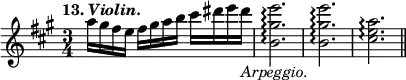 { \time 3/4 { \key a \major \tempo \markup { 13. \italic Violin. } \relative a'' { a16 gis fis e fis gis a b cis dis e dis_\markup { \italic Arpeggio. } | <e gis, b,>2.\arpeggio | <e gis, b,>\arpeggio | <a, e cis>\arpeggio \bar "||" } } }