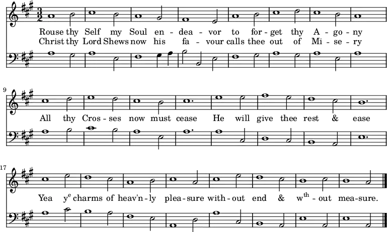 << \new Staff \relative d'' { \time 3/2 \key a \major \autoBeamOff \override Staff.Rest.style = #'classical \override Stem.neutral-direction = #down
  a1 b2 | cis1 b2 | a1 gis2 | fis1 e2 | a1 b2 | cis1 d2 | cis1 b2 | a1 s2 |
  cis1 d2 | e1 d2 | cis1 b2 | cis1. | e1 e2 |
  fis1 e2 | d1 cis2 | b1. | cis1 e2 | d1 cis2 | a1 b2 | 
  cis1 a2 | cis1 e2 | d1 cis2 | b1 cis2 | b1 a2 \bar "|." }
\addlyrics { Rouse thy Self my Soul en -- dea -- vor to for -- get thy A -- go -- ny }
\addlyrics {Christ thy Lord Shews now his fa -- vour calls thee out of Mi -- se -- ry All thy Cros -- ses now must cease He will give thee rest & ease Yea \markup{\concat{y\super{e}}} charms of heav'n -- ly plea -- sure with -- out end & \markup{\concat{w\super{th}}} -- out mea -- sure.}
\new Staff \relative d' { \clef bass \key a \major \autoBeamOff \omit Staff.TimeSignature \override Staff.Rest.style = #'classical
  a1 gis2 | a1 e2 | fis1 gis4 a | b2 b, e | fis1 gis2 | a1 gis2 | a1 e2 | a1 s2 
  a1 b2 | cis1 b2 | a1 e2 a1. | a1 cis,2 |
  d1 cis2 | b1 a2 | e'1. | a1 cis2 | b1 a2 | fis1 e2 |
  a,1 d2 | a'1 cis,2 | b1 a2 | e'1 a,2 | e'1 a,2 } >>
