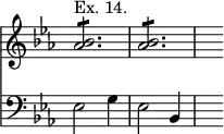 << \new Staff { \override Score.TimeSignature #'stencil = ##f \time 3/4 \key ees \major \relative a' { <aes bes>2.:8^"Ex. 14." q: s4 } }
\new Staff { \clef bass \key ees \major ees2 g4 ees2 bes,4 s } >>