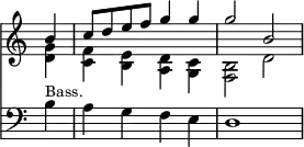 { << \new Staff << \time 4/4 \override Score.TimeSignature #'stencil = ##f \partial 4
 \new Voice \relative b' { \stemUp
  b4 | c8 d e f g4 g | g2 b, }
 \new Voice \relative d' { \stemDown
  <d g>4 | <c f> <b e> <a d> <g c> | <f b>2 d' } >>
\new Staff { \clef bass
 b4^\markup \small "Bass." | a g f e | d1 } >> }