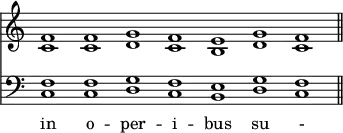<< \new Staff { \override Score.TimeSignature #'stencil = ##f \time 7/1 \relative c' { <c f>1 q <d g> <c f> <b e> <d g> <c f> } }
\new Staff { \clef bass { <c f>1 q <d g> <c f> <b, e> <d g> <c f> \bar "||" } } \addlyrics { in o -- per -- i -- bus su - is. } >>