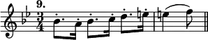 { \time 3/4 \key bes \major \tempo "9." \relative b' { \stemDown bes8.-. a16-. bes8.-. c16-. d8.-. e16-. | e4( f8) \bar "||" } }