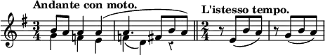 { \relative b' { \key g \major \time 3/4 \tempo "Andante con moto." \override Score.Rest #'style = #'classical
 << { b8 a a4 a^( | a4. fis8 b a) } \\
    { g4 f e | f( d) r } >> \bar "||"
 \time 2/4 \tempo "L'istesso tempo."
 r8 e([ b' a)] | r g([ b a)] } }
