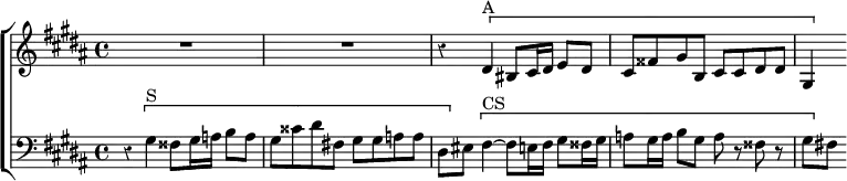  \new ChoirStaff << \override Score.BarNumber #'break-visibility = #'#(#f #f #f) \override Score.Rest #'style = #'classical
  \new Staff \relative d' { \key gis \minor \time 4/4 R1*2
    r4 \[ dis^"A" bis8 cis16 dis e8 dis |
    cis fisis gis b, cis cis dis dis | gis,4 \] }
  \new Staff \relative g { \clef bass \key gis \minor
    r4 \[ gis4^"S" fisis8 gis16 a b8 a |
    gis cisis dis fis,! gis gis a a |
    dis, \] eis \[ fis4^"CS" ~ fis8 e16 fis gis8 fisis16 gis |
    a8 gis16 a b8 gis a r fisis r | gis[ \] fis!] } >>